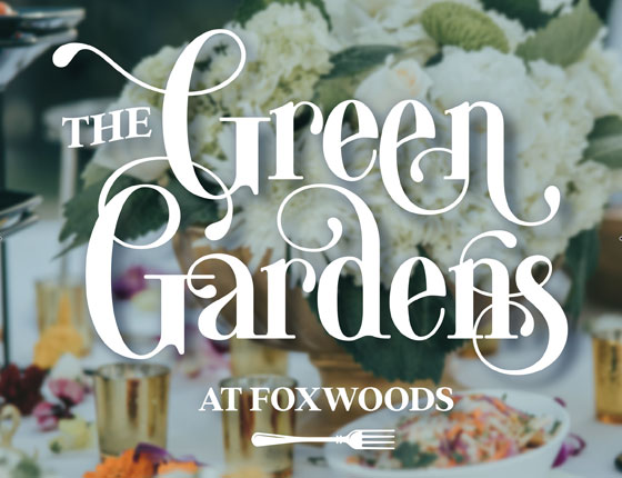 GREEN GARDENS AT FOXWOODS